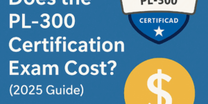 PL-300 Certification Exam Cost